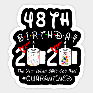 48th Birthday 2020 The Year When Shit Got Real Quarantined Sticker